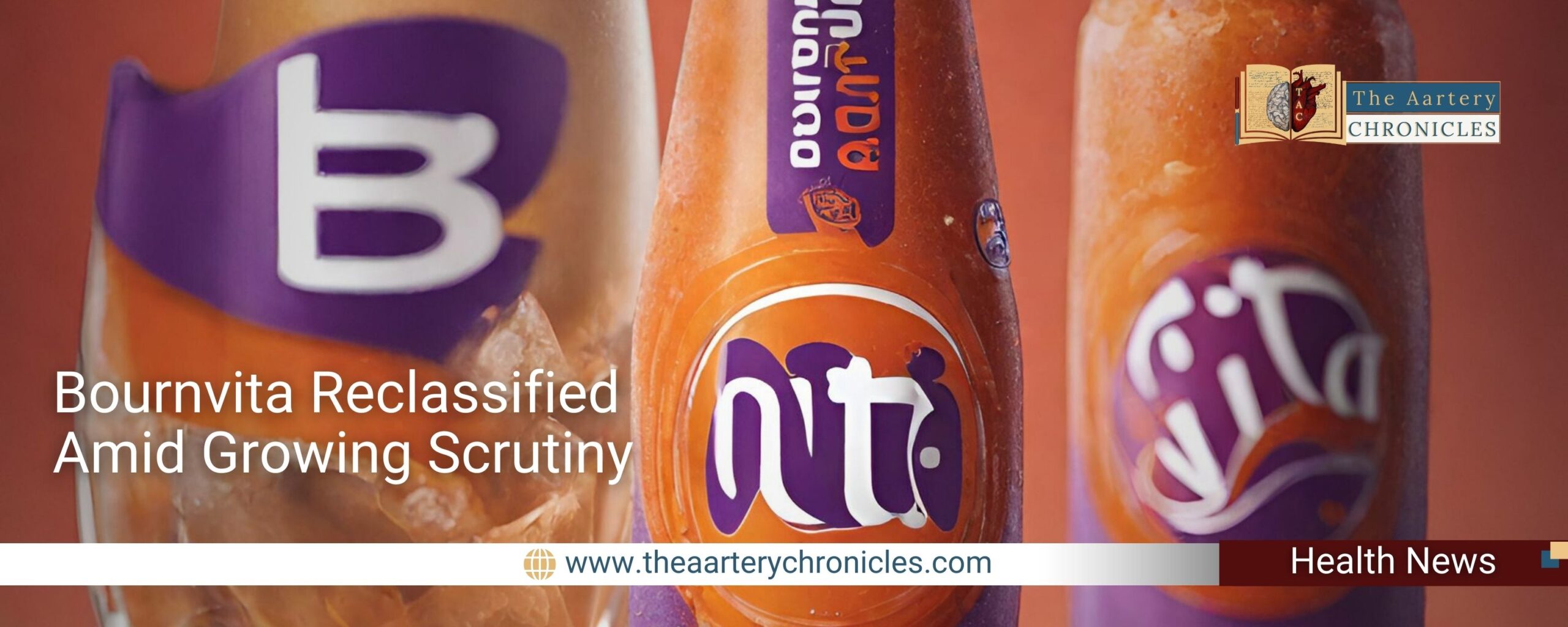 Bournvita- Reclassified-Amid-Growing-Scrutiny-the-aartery-chronicles-tac