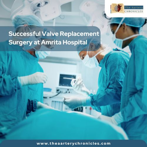 valve-replacement-surgery-the-aaartery-chronicles-tac