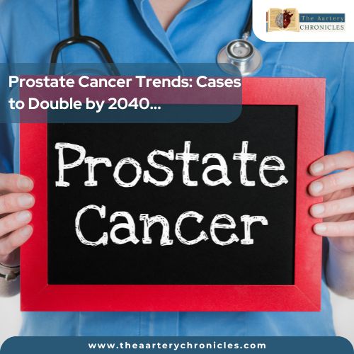 prostate-cancer-trends-the-aaartery-chronicles-tac