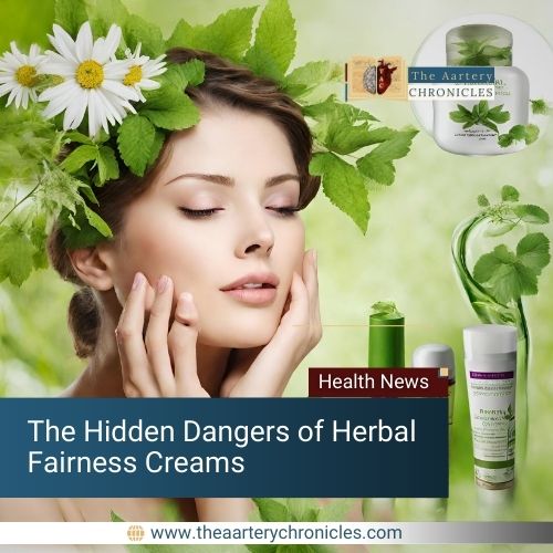 danger-of-herbal-fairness-creams-the-aaartery-chronicles-tac