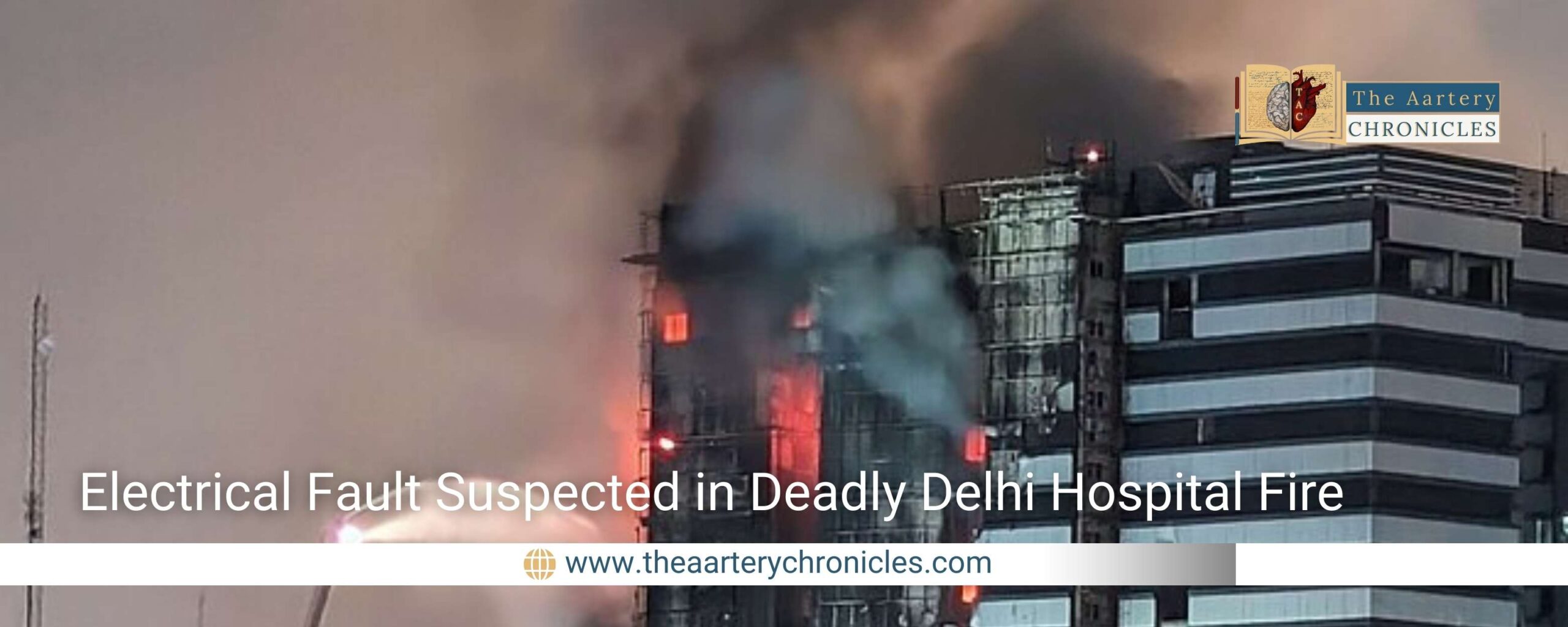 Electrical-Fault-Suspected-in-Deadly-Delhi-Hospital-Fire-The-Aartery-Chronicles-TAC