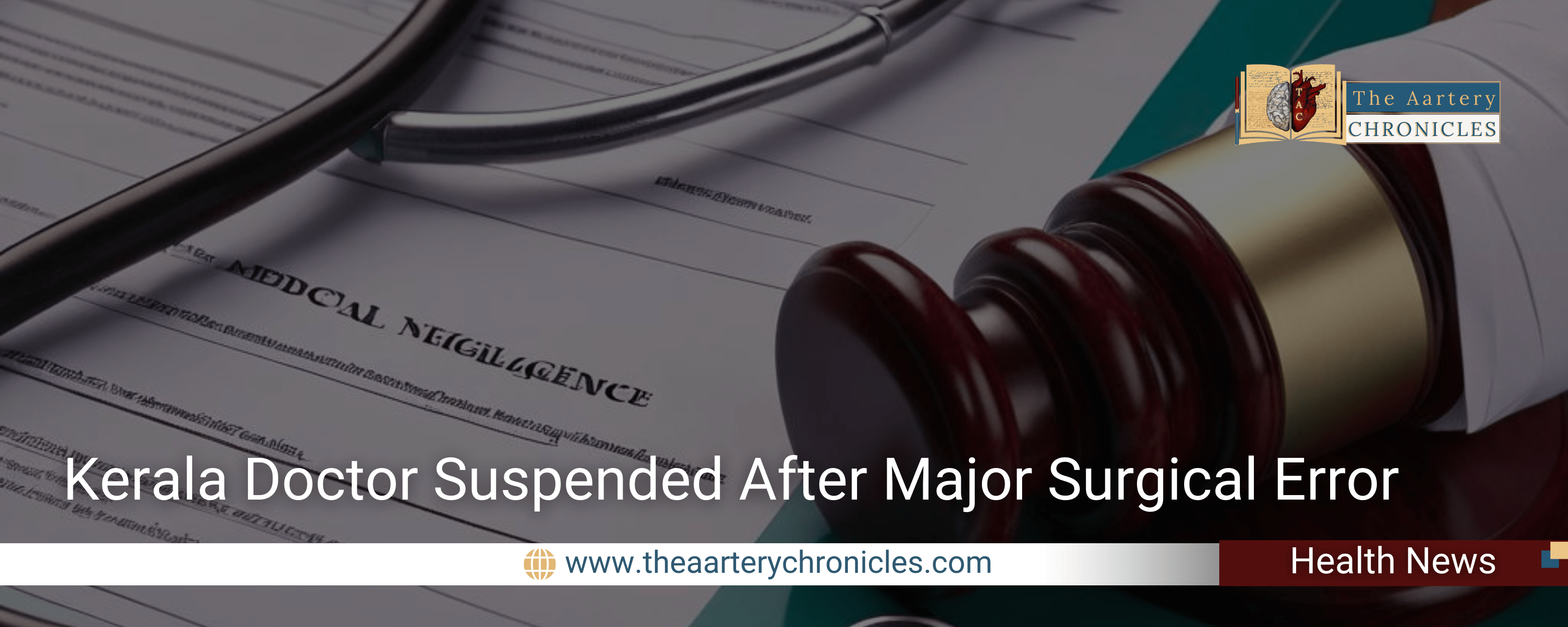 Kerala-Doctor-Suspended-After-Major-Surgical-Error​-The-Aartery-Chronicles-TAC