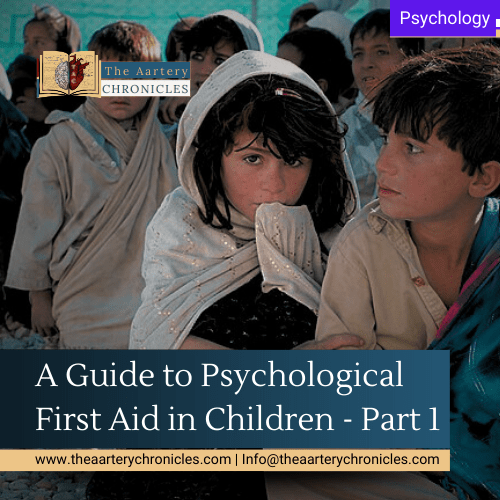 A Guide to Psychological First Aid in Children – Part 1​​