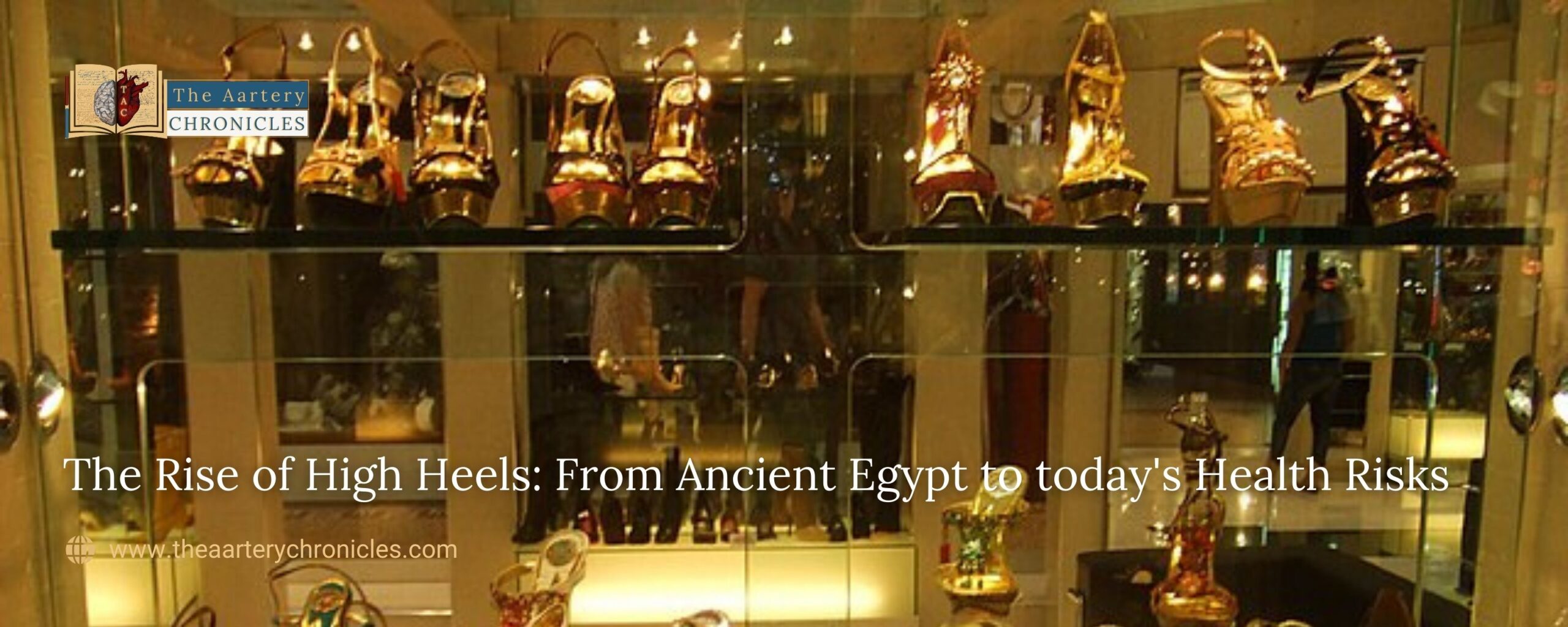 The-Rise-of-High-Heels:-From-Ancient-Egypt-to-today's-Health-Risks-The-Aartery-Chronicles-TAC