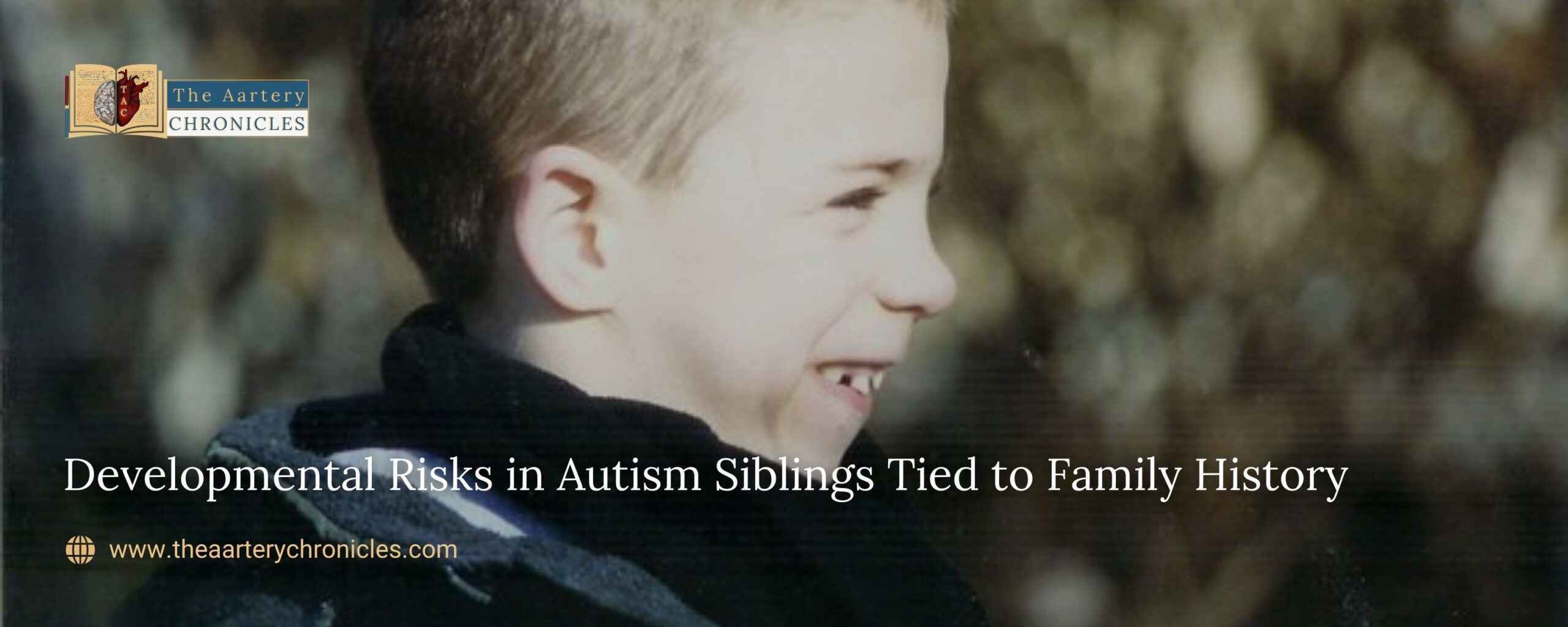 Developmental-Risks-in-Autism-Siblings-Tied-to-Family-History-The-Aartery-Chronicles-TAC