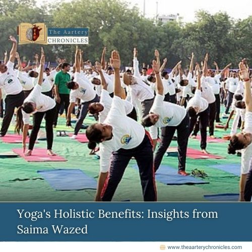 Yoga's-Holistic-Benefits:-Insights-from-Saima-Wazed-The-Aartery-Chronicles-TAC