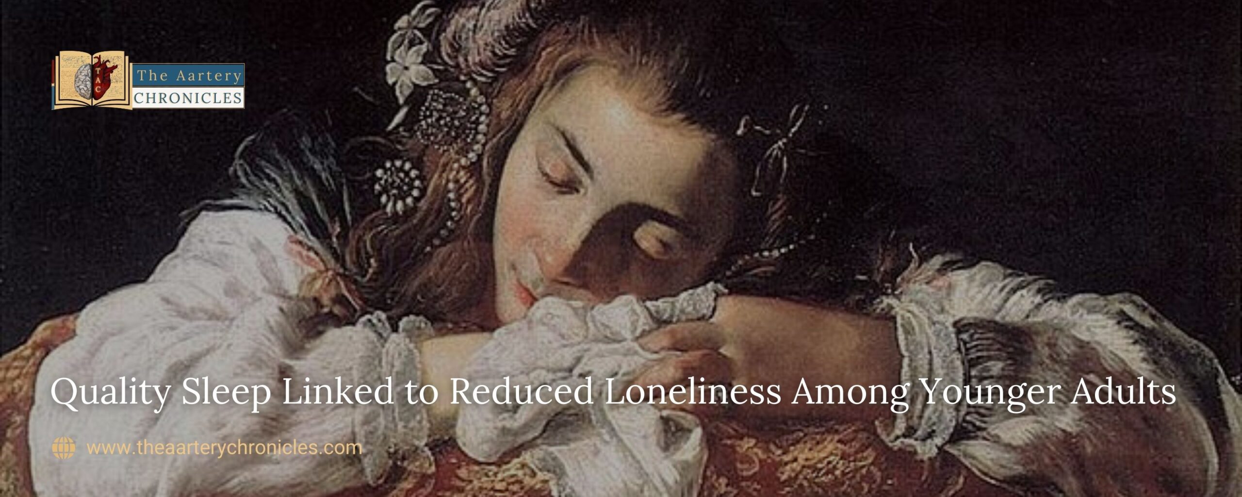 Quality-Sleep-Linked-to-Reduced-Loneliness-Among-Younger-Adults-The-Aartery-Chronicles-TAC