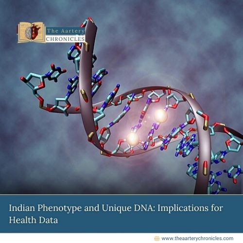 Indian-Phenotype-and-Unique-DNA:-Implications-for-Health-Data-The-Aartery-Chronicles-TAC