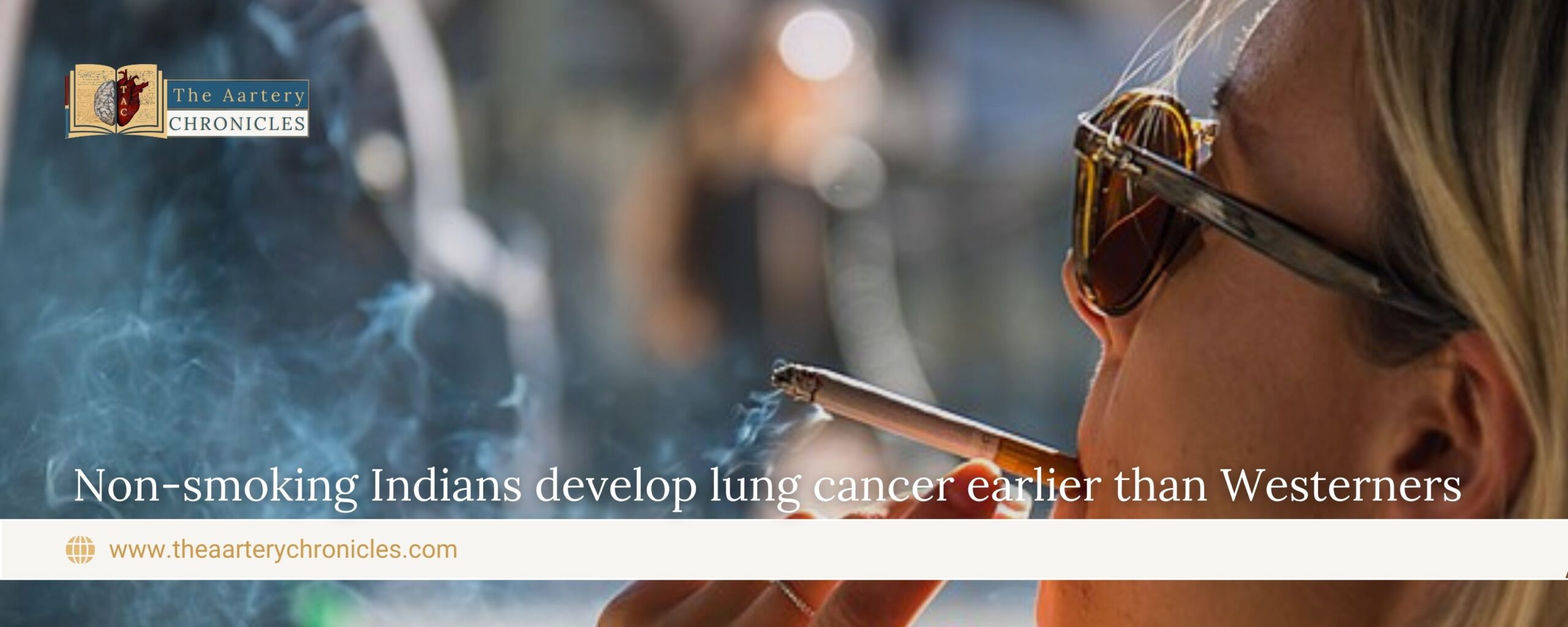 Non-smoking-Indians-develop-lung-cancer-earlier-than-Westerners-The-Aartery-Chronicles-TAC