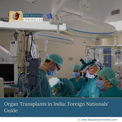 Organ Transplants in India: Foreign Nationals’ Guide