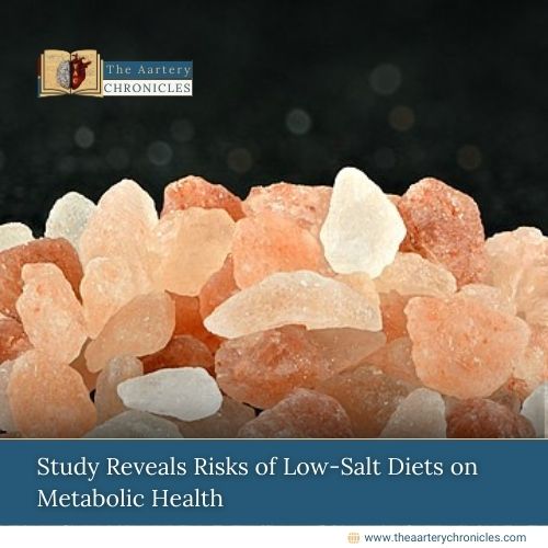 Study-Reveals-Risks-of-Low-Salt-Diets-on-Metabolic-Health-The-Aartery-Chronicles-TAC