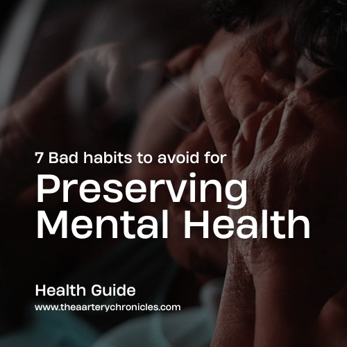 7 Bad Habits to Avoid for Preserving Mental Health