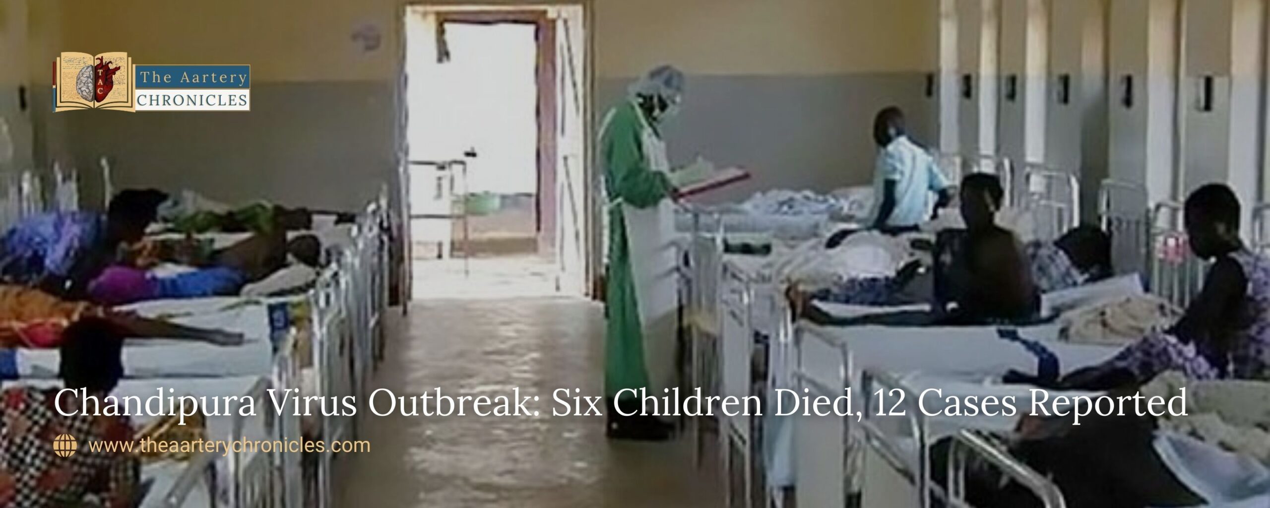 Chandipura-Virus-Outbreak:-Six-Children-Died,-12-Cases-Reported-The-Aartery-Chronicles-TAC