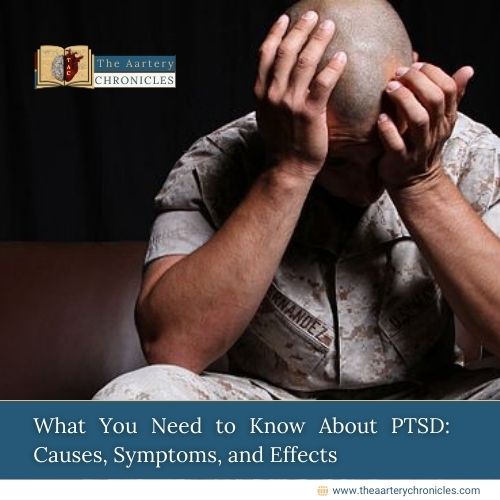 All You Need to Know About PTSD: Causes, Symptoms, and Effects