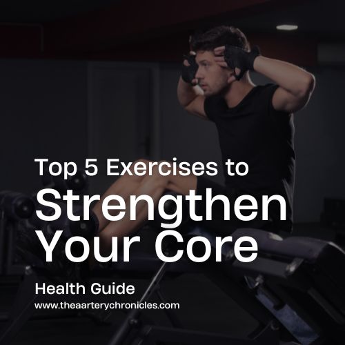 Top 5 Exercises to Strengthen Your Core