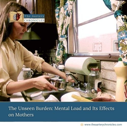 The Unseen Burden: Mental Load and Its Effects on Mothers