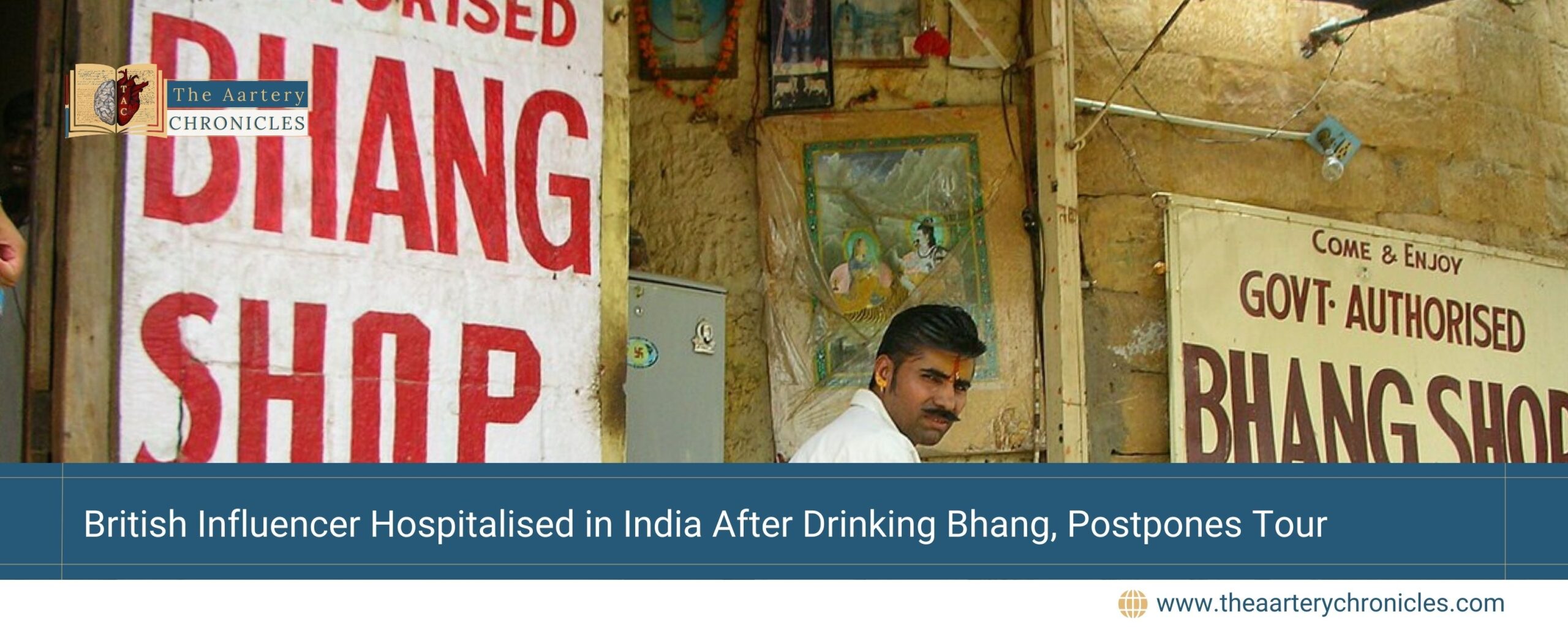 British-Influencer-Hospitalized-in-India-After-Drinking-Bhang,-Postpones-Tour-The-Aartery-Chronicles-TAC