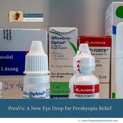 PresVu: A New Eye Drop for Presbyopia Relief