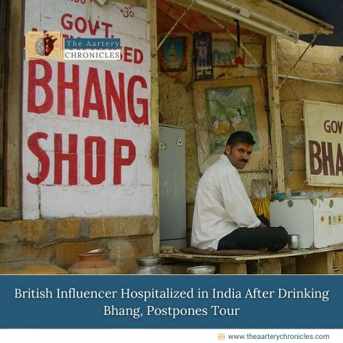 British Influencer Hospitalised in India After Drinking Bhang, Postpones Tour