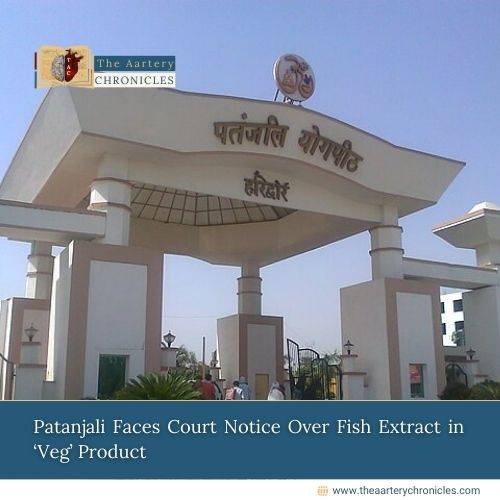 Patanjali Faces Court Notice Over Fish Extract in ‘Veg’ Product