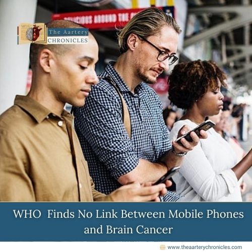 World Health Organization (WHO) has concluded that there is no connection between mobile phone use and an increased risk of brain cancer.