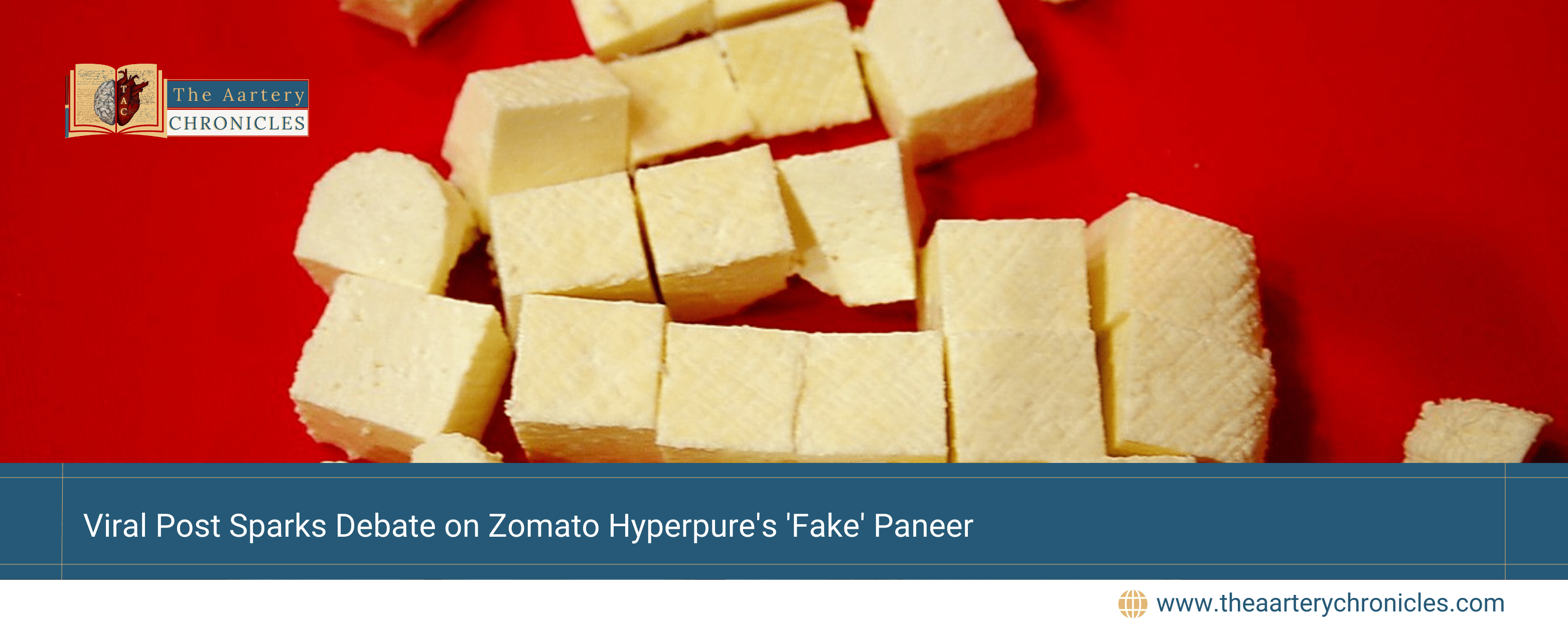 Viral-Post-Sparks-Debate-on-Zomato-Hyperpure's-'Fake'-Paneer-The-Aartery-Chronicles-TAC