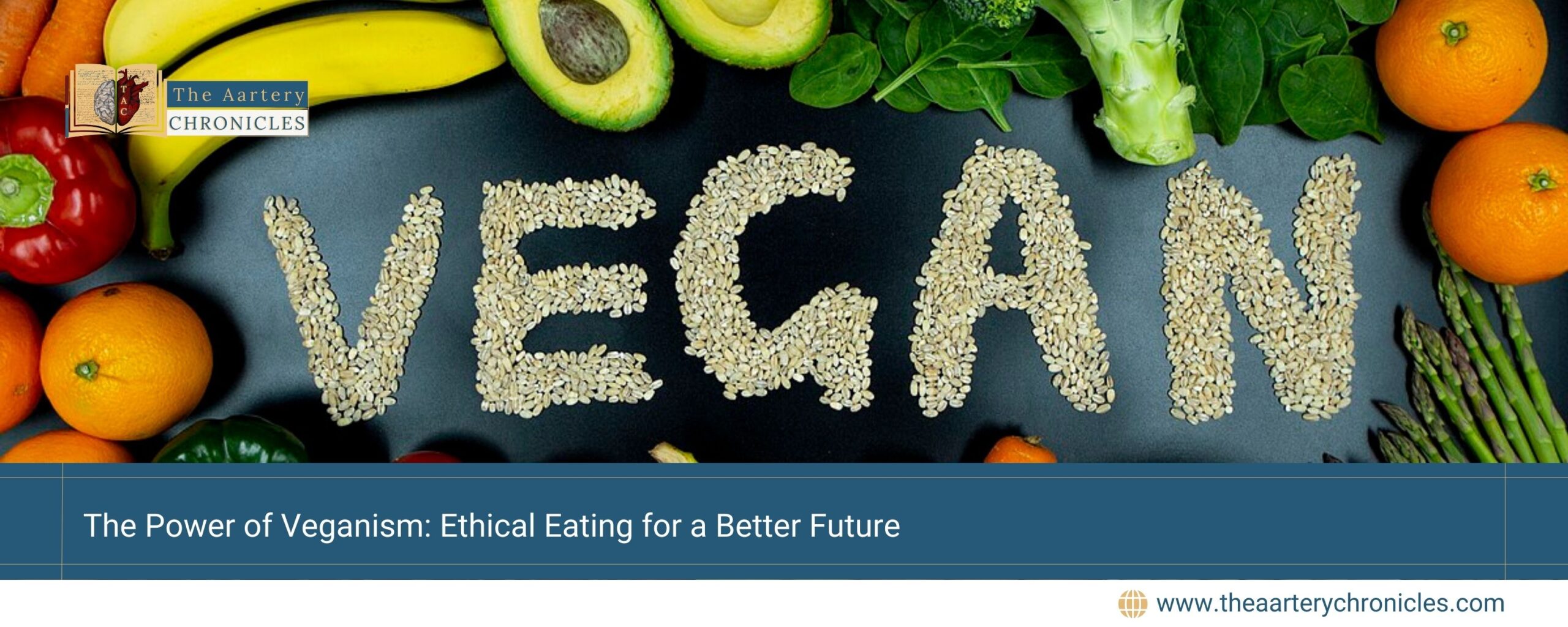 The-Power-of-Veganism:-Ethical-Eating-for-a-Better-Future-The-Aartery-Chronicles-TAC