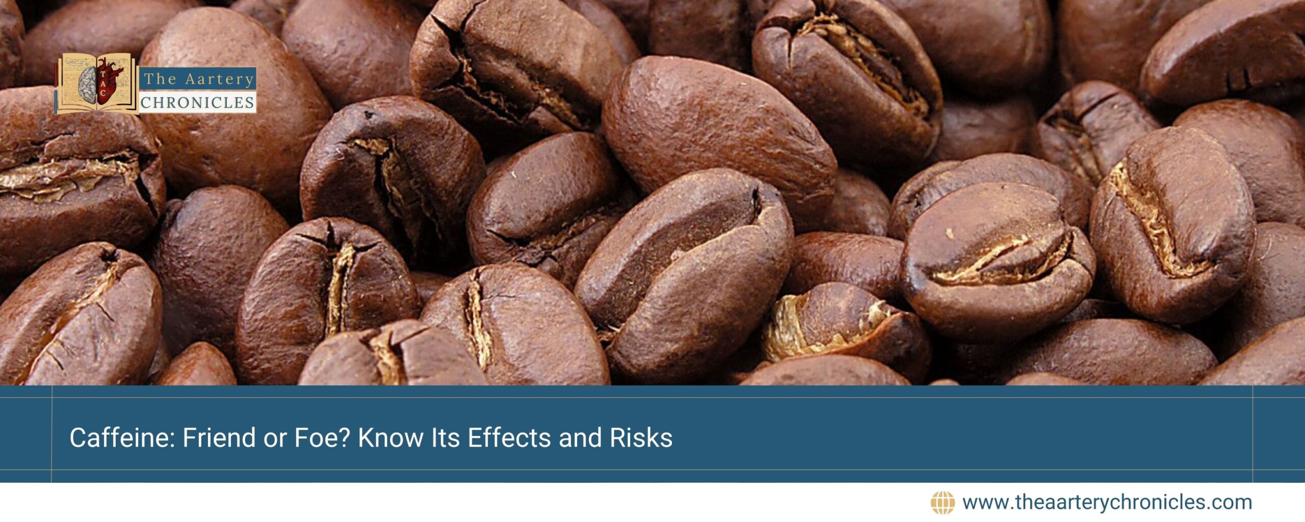 Caffeine:-Friend-or-Foe?-Know-Its-Effects-and-Risks-The-Aartery-Chronicles-TAC