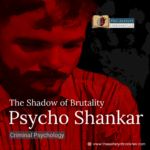 Psycho Shankar: The Shadow of Brutality