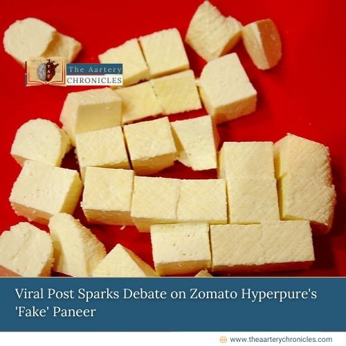 Viral-Post-Sparks-Debate-on-Zomato-Hyperpure's-'Fake'-Paneer-The-Aartery-Chronicles-TAC