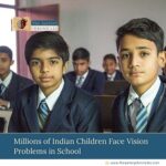 Every day, around 3.4 million children in India go to school with vision problems that remain uncorrected.