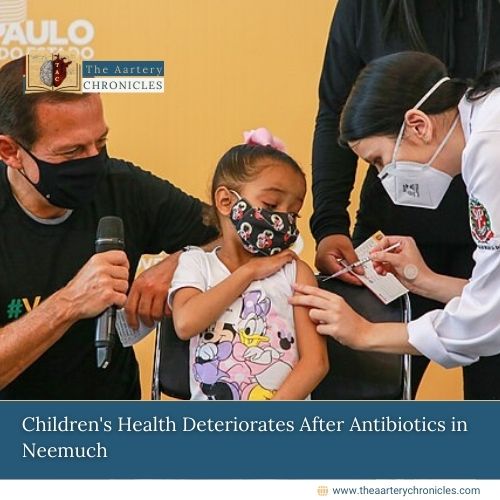 Children's-Health-Deteriorates-After-Antibiotics-in-Neemuch-The-Aartery-Chronicles-TAC