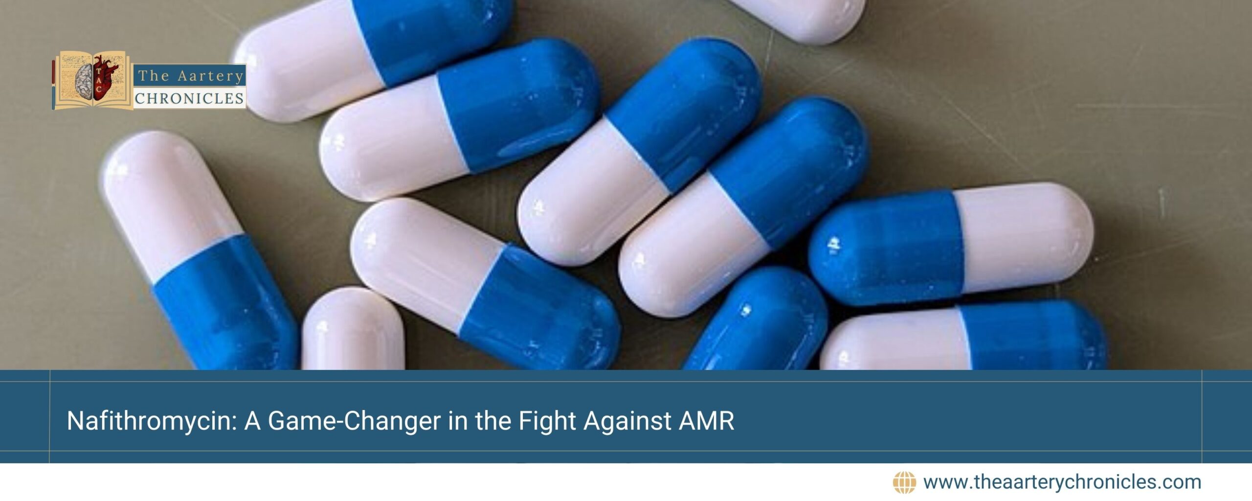 Nafithromycin:-A-Game-Changer-in-the-Fight-Against-AMR-The-Aartery-Chronicles-TAC