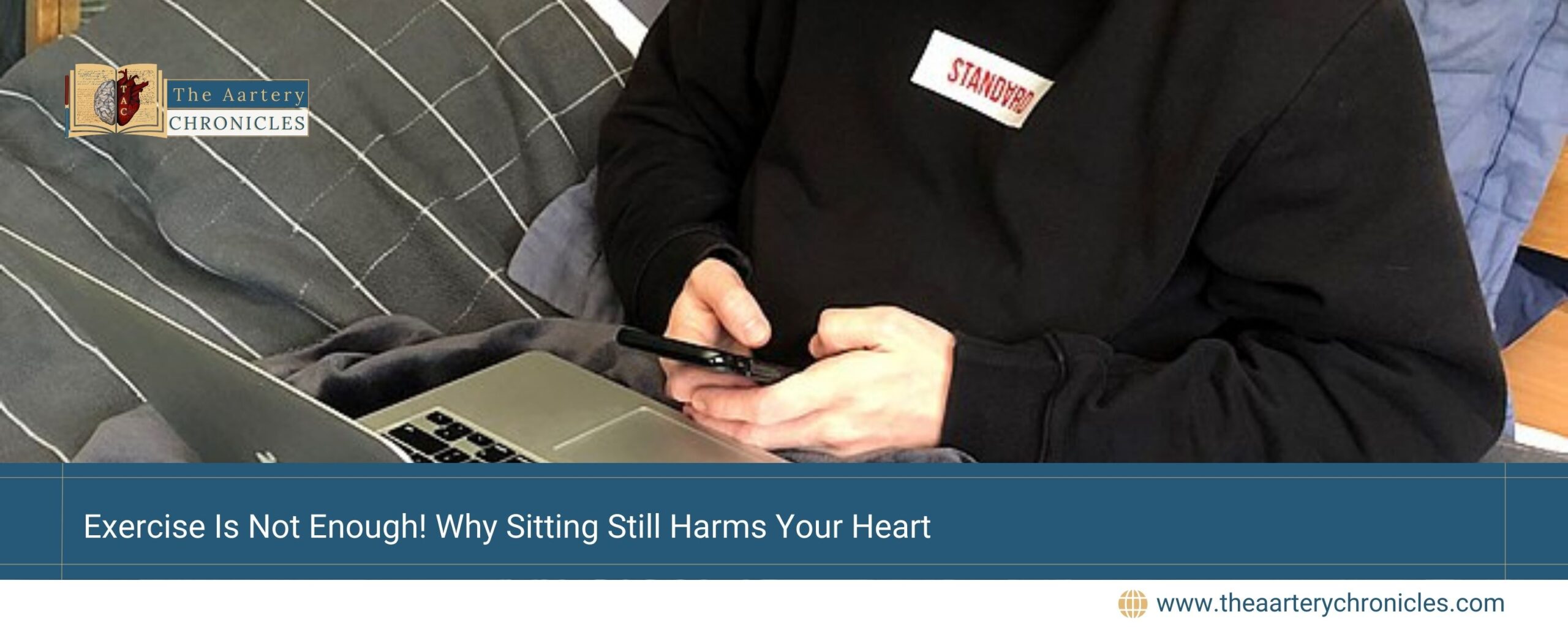 Exercise-Is-Not -Enough!-Why-Sitting-Still-Harms-Your-Heart-The-Aartery-Chronicles-TAC