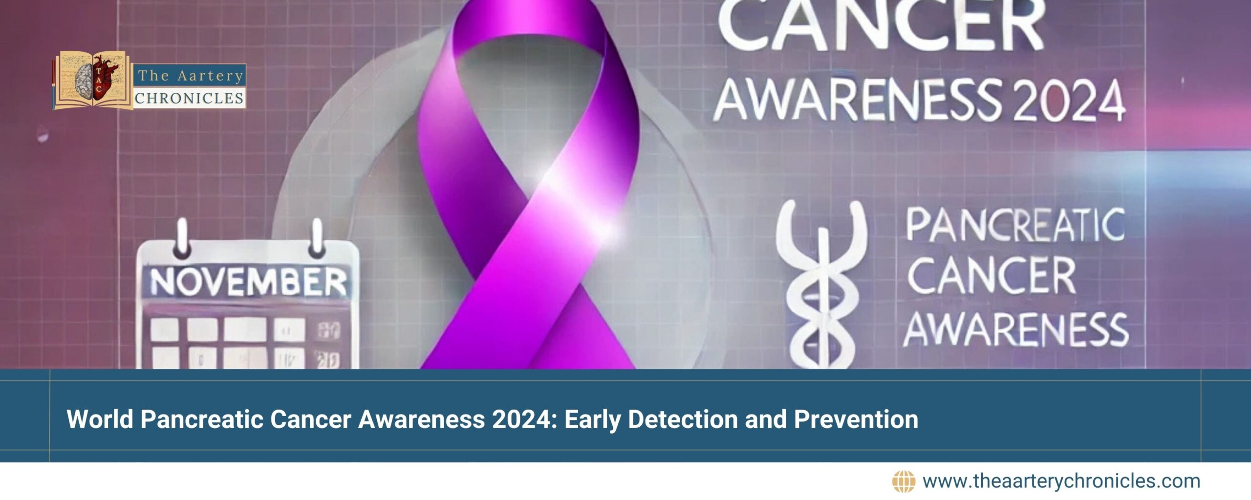 World-Pancreatic-Cancer-Awareness-2024:-Early-Detection-and-Prevention-the-aartery-chronicles-tac