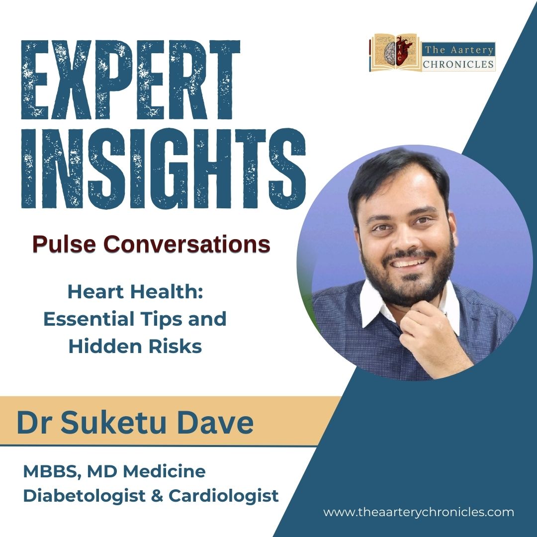 Heart Health: Essential Tips and Hidden Risks by expert Dr Suketu Dave that You Need to Know!