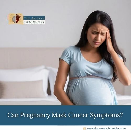 Can Pregnancy Mask Cancer Symptoms?