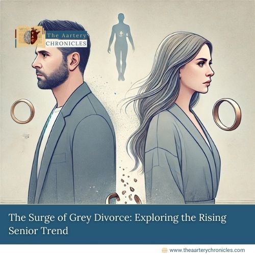 Exploring-Grey-Divorce:-A-Rising-Shift-in-Later-Life-Relationships-The-Aartery-Chronicles-TAC