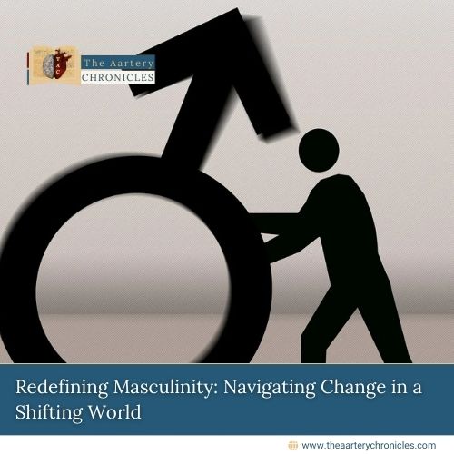 Redefining Masculinity: Navigating Change in a Shifting World