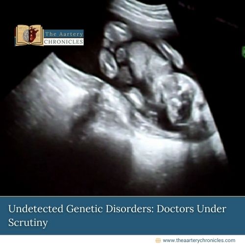 Undetected-Genetic-Disorders:-Doctors-Under-Scrutiny-The-Aartery-Chronicles-TAC