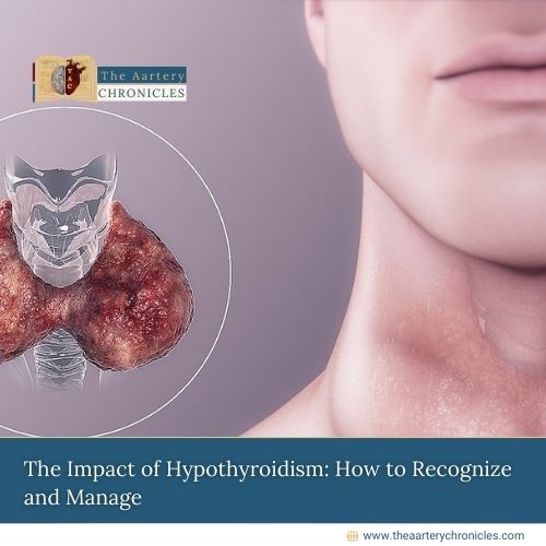 The-Impact-of-Hypothyroidism:-How-to-Recognize-and-Manage-The-Aartery-Chronicles-TAC