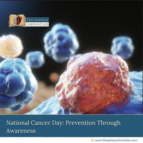 National-Cancer-Day:-Prevention-Through-Awareness-The-Aartery-Chronicles-TAC