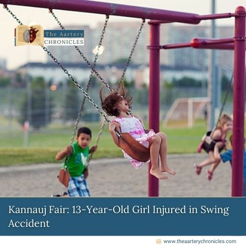 Kannauj-Fair:-13-Year-Old-Girl-Injured-in-Swing-Accident-The-Aartery-Chronicles-TAC