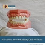 ProvaDent:-Revolutionizing-Oral-Wellness-The-Aartery-Chronicles-TAC