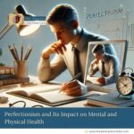 Perfectionism-and-Its-Impact-on-Mental-and-Physical-Health-The-Aartery-Chronicles-TAC