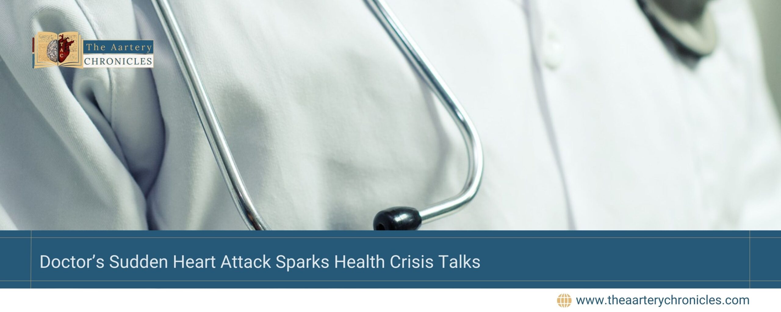 Doctor’s-Sudden-Heart-Attack-Sparks-Health-Crisis-Talks-The-Aartery-Chronicles-TAC