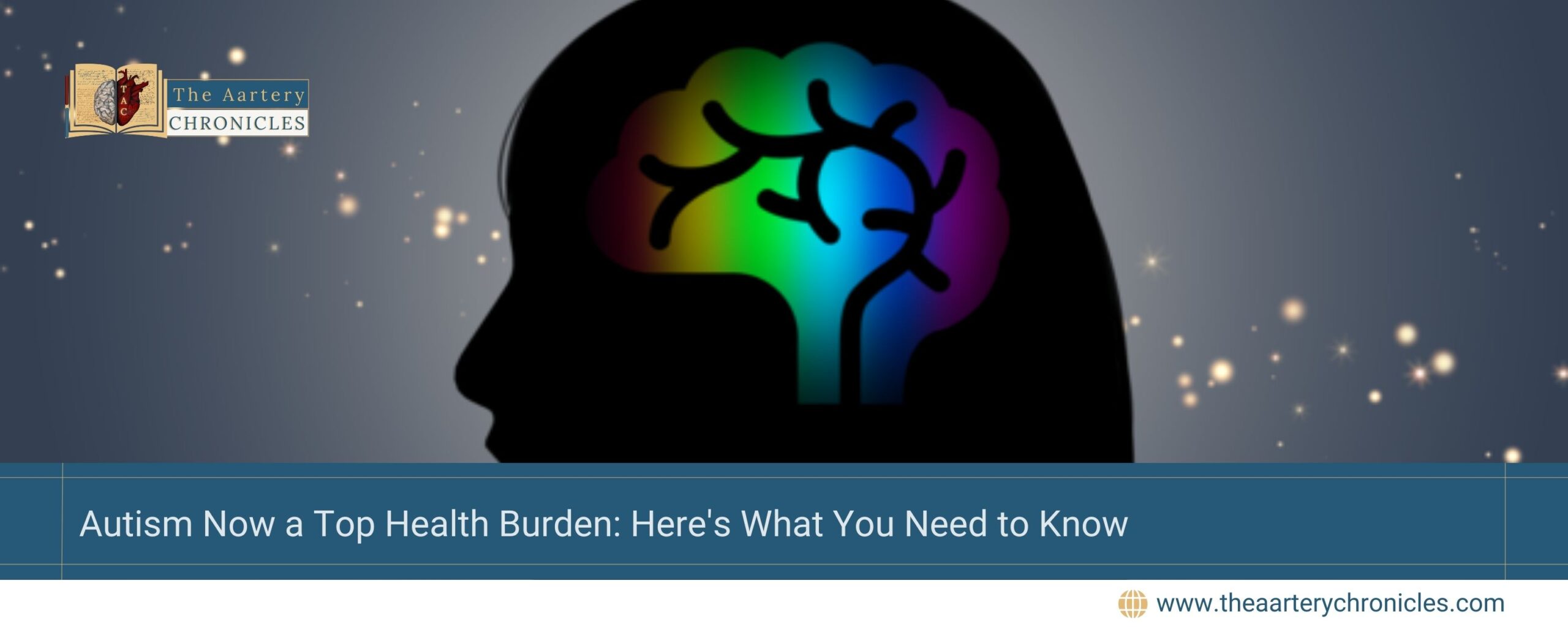 Autism-Now-a-Top-Health-Burden:-Here's-What-You-Need-to-Know-The-Aartery-Chronicles-TAC