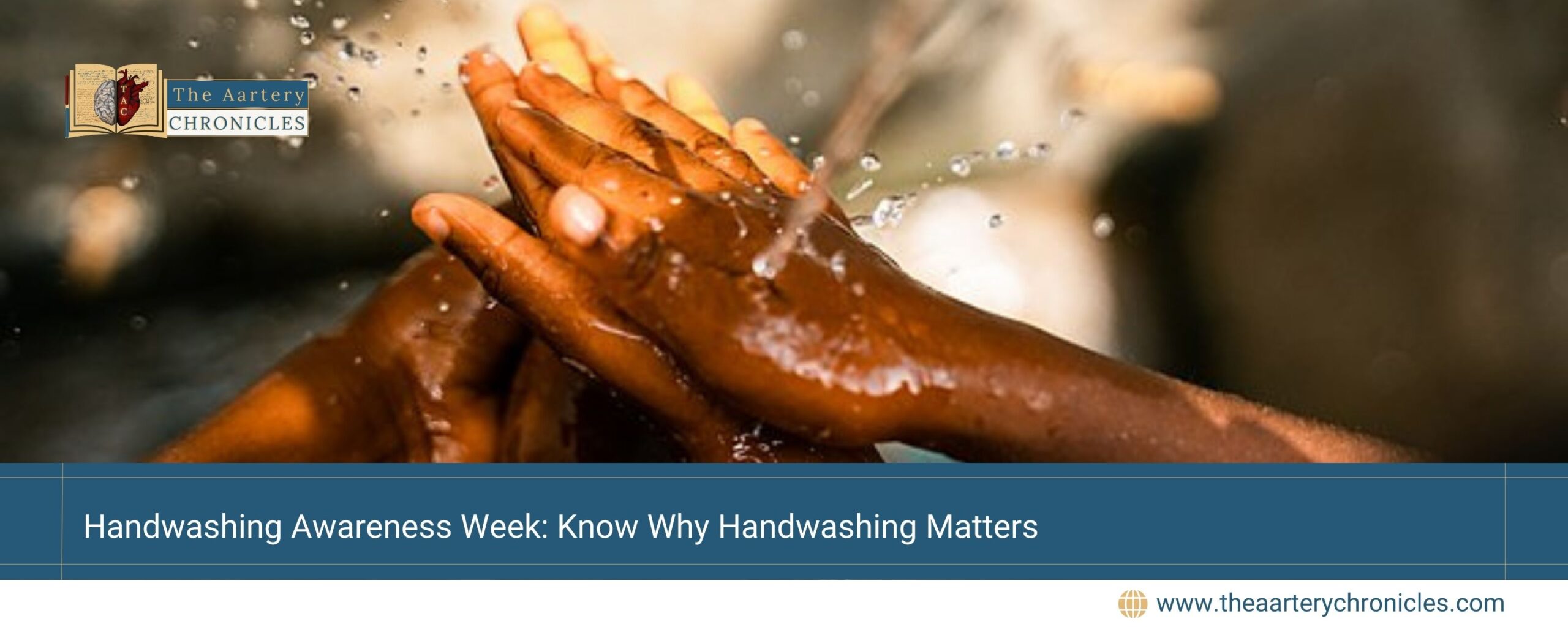 Handwashing-Awareness-Week:-Know-Why-Handwashing-Matters-The-Aartery-Chronicles-TAC