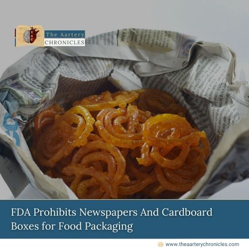 FDA-prohibits-Newspapers-And-Cardboard-Boxes-for-Food-Packaging-The-Aartery-Chronicles-TAC