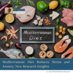 mediterranean-diet-reduces-stress-and-anxiety-new-research-insights-the-aartery-chronicles-tac